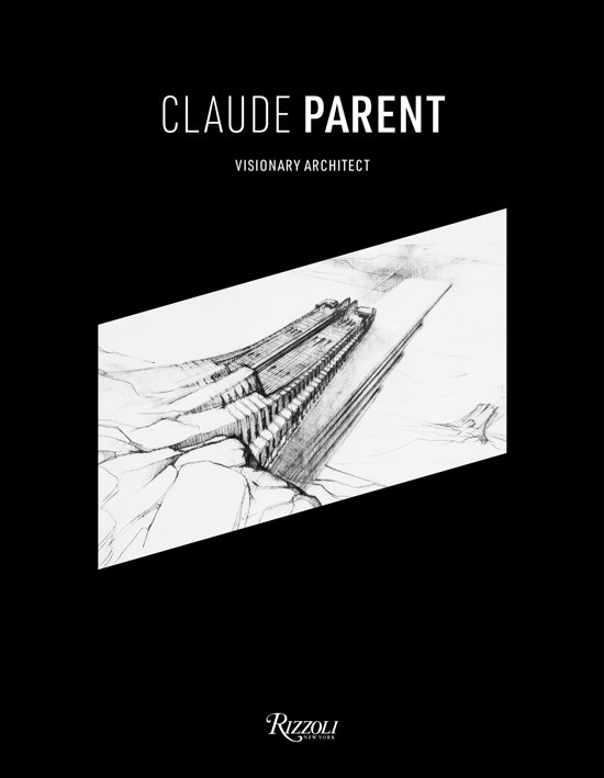 Claude Parent, Visionary architect