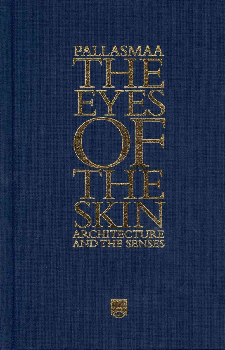 , The Eyes of the Skin Architecture of the Senses