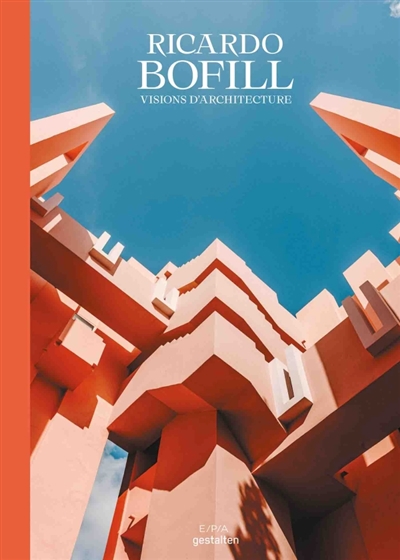 Ricardo Bofill, Visions d’architectures