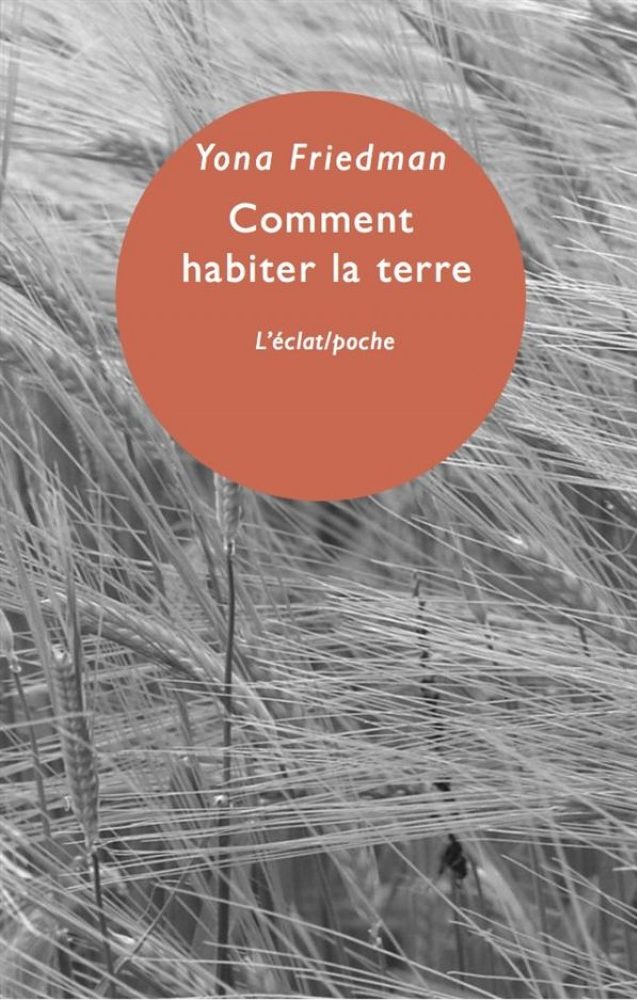 Yona Friedman, Comment habiter la terre