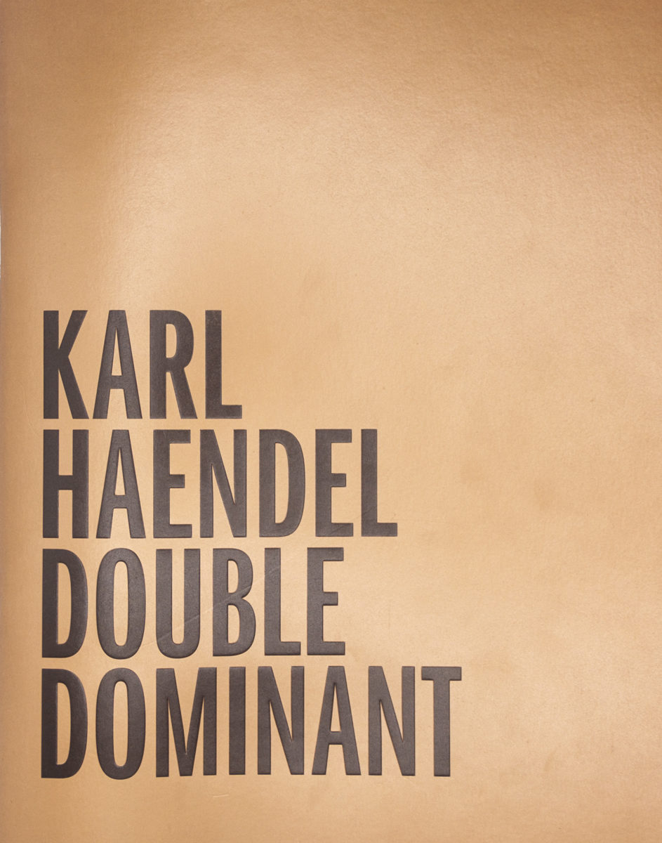 Karl Haendel, Double Dominant