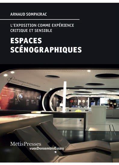 Arnaud Sompairac , Espaces scénographiques