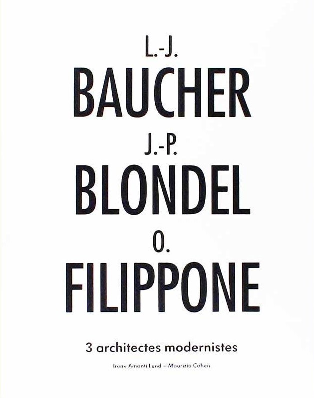 L.-J. Baucher, J.-P. Blondel, O. Filippone, L.-J. Baucher J.-P. Blondel O. Filippone 3 architectes modernistes