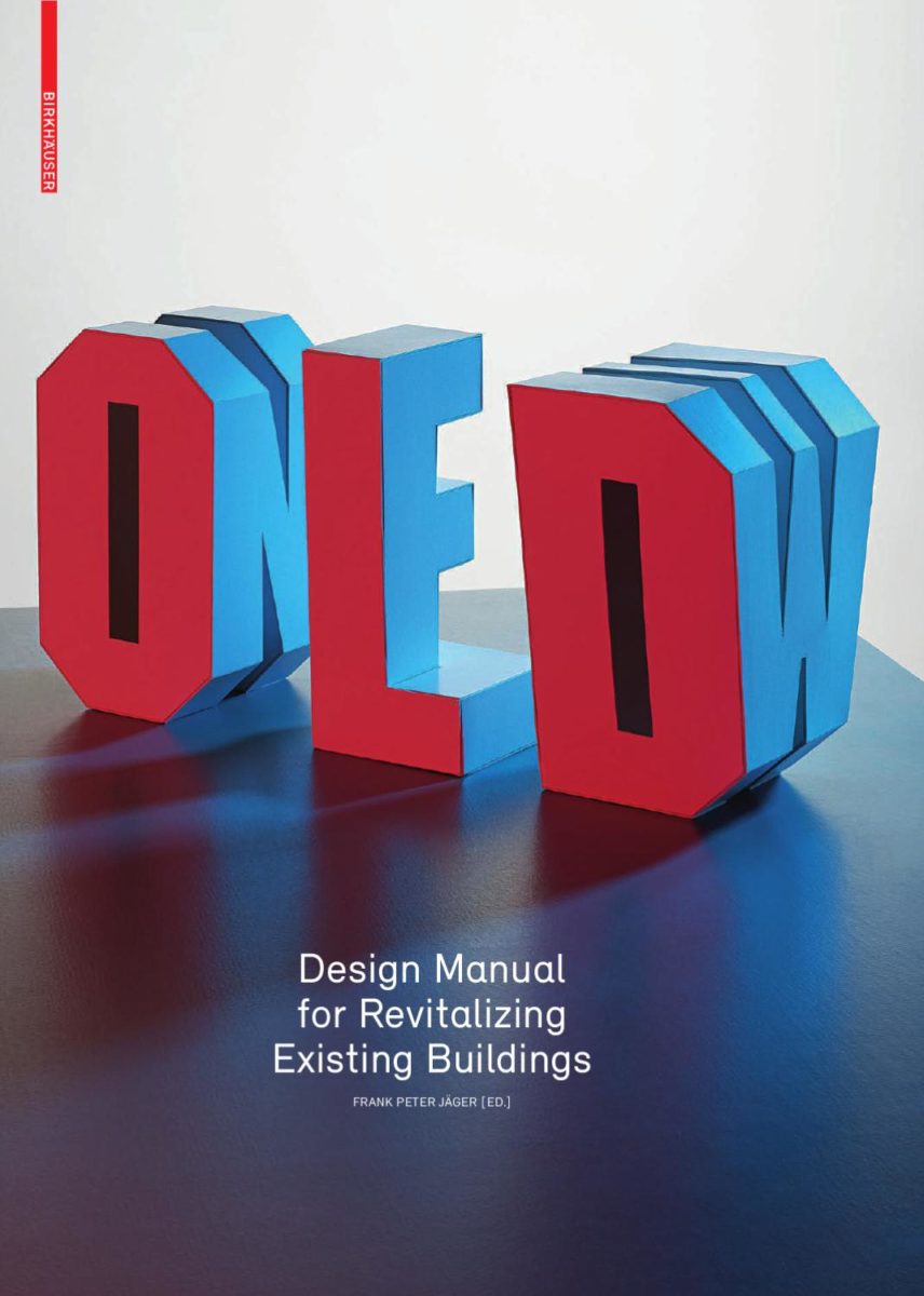 , Old & New Design Manual for Revitalizing Existing Buildings