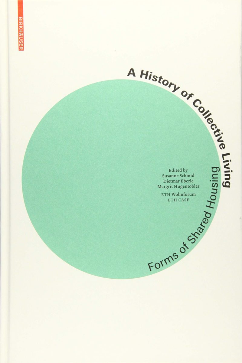 , A History of Collective Living Forms of Shared Housing