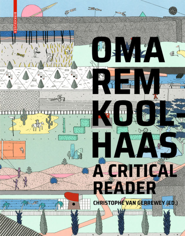 O.M.A. Rem Koolhaas, A critical reader