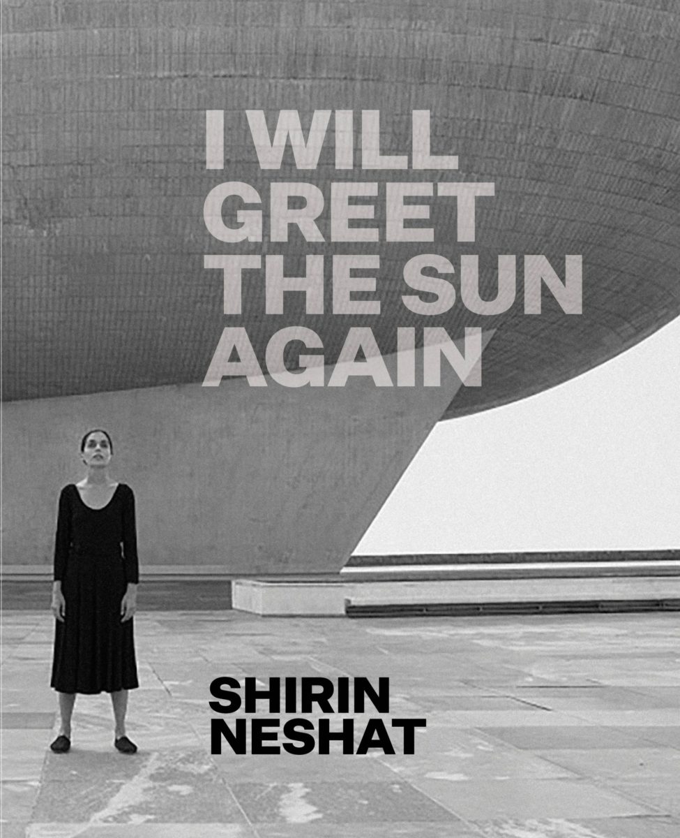 Shirin Neshat, I will greet the sun again