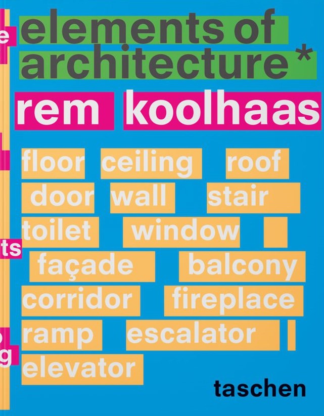 , Elements of Architecture Rem Koolhas