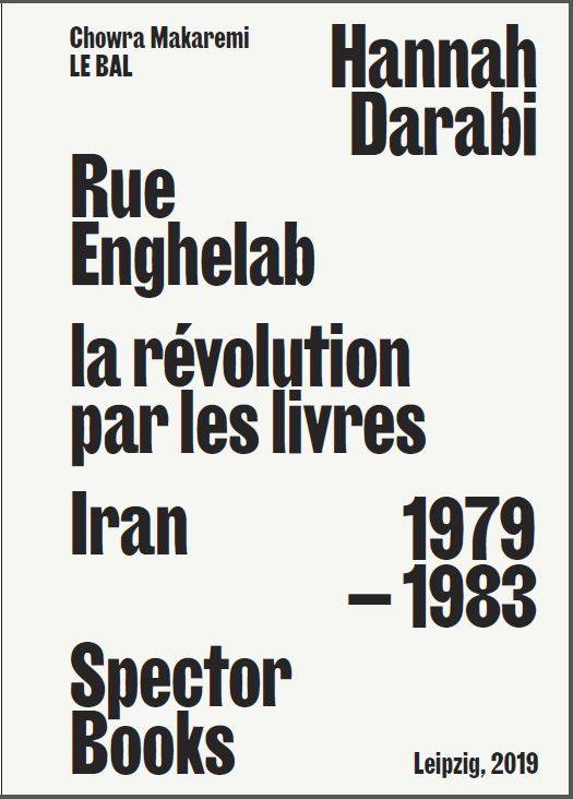 , Rue Enghelab, la révolution par les livres : Iran 1979-1983.