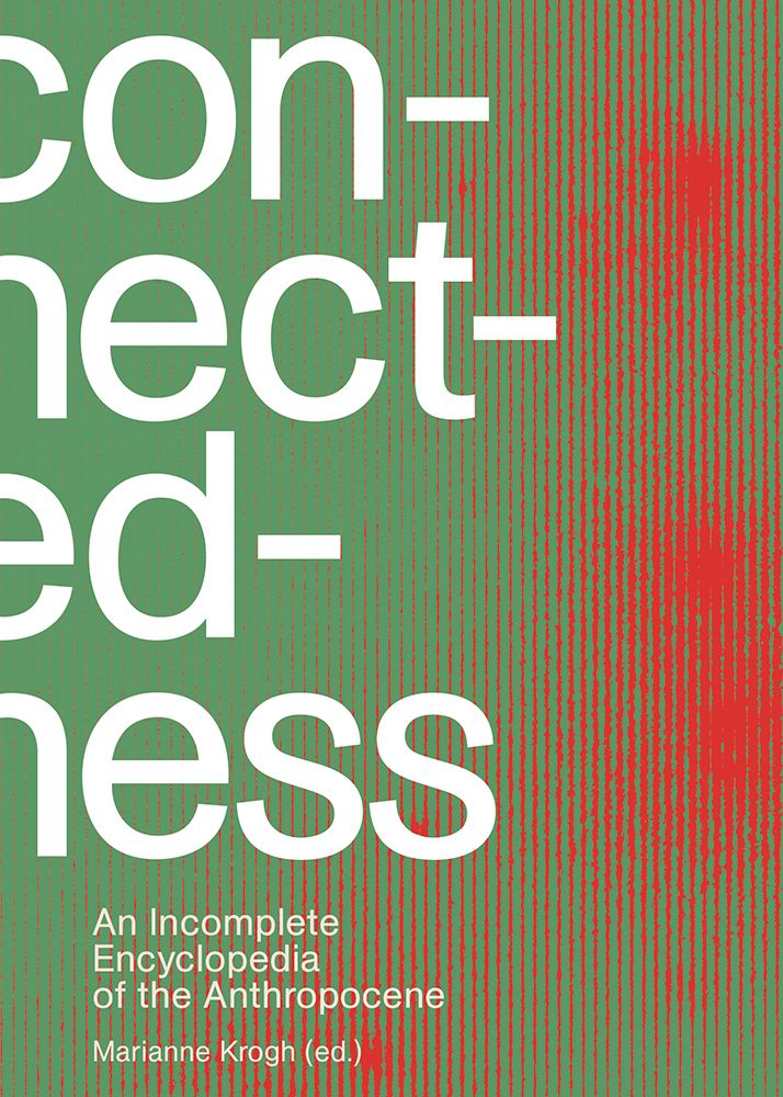 , ConnectednessAn Incomplete Encyclopedia of the Anthropocene