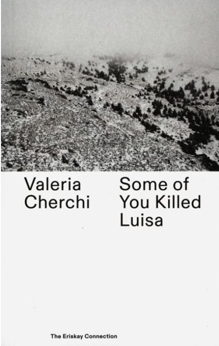 Valeria Cherchi, Some of You Killed Luisa