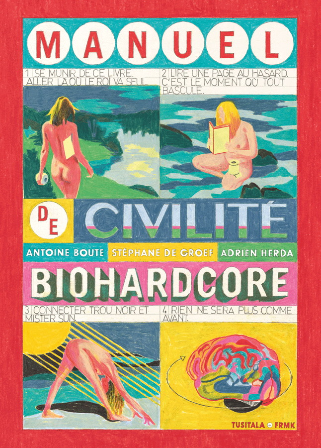 Antoine Boute, Stephane de Groef, Adrien Herda, Manuel de Civilité Biohardcore