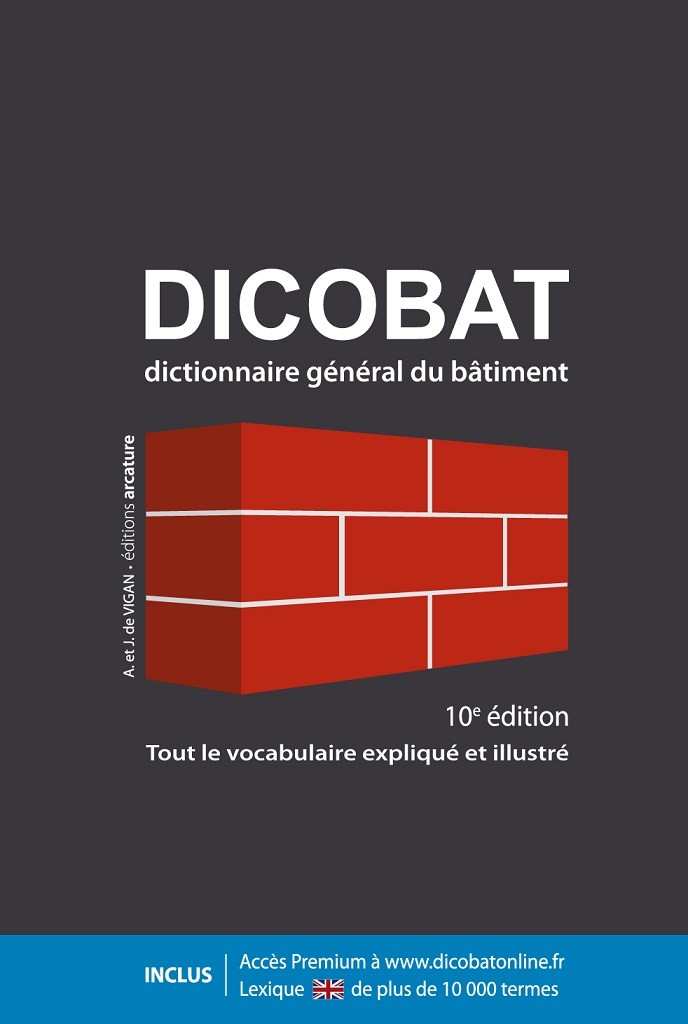 , Dicobat - Dictionnaire général du bâtiment, 10e édition