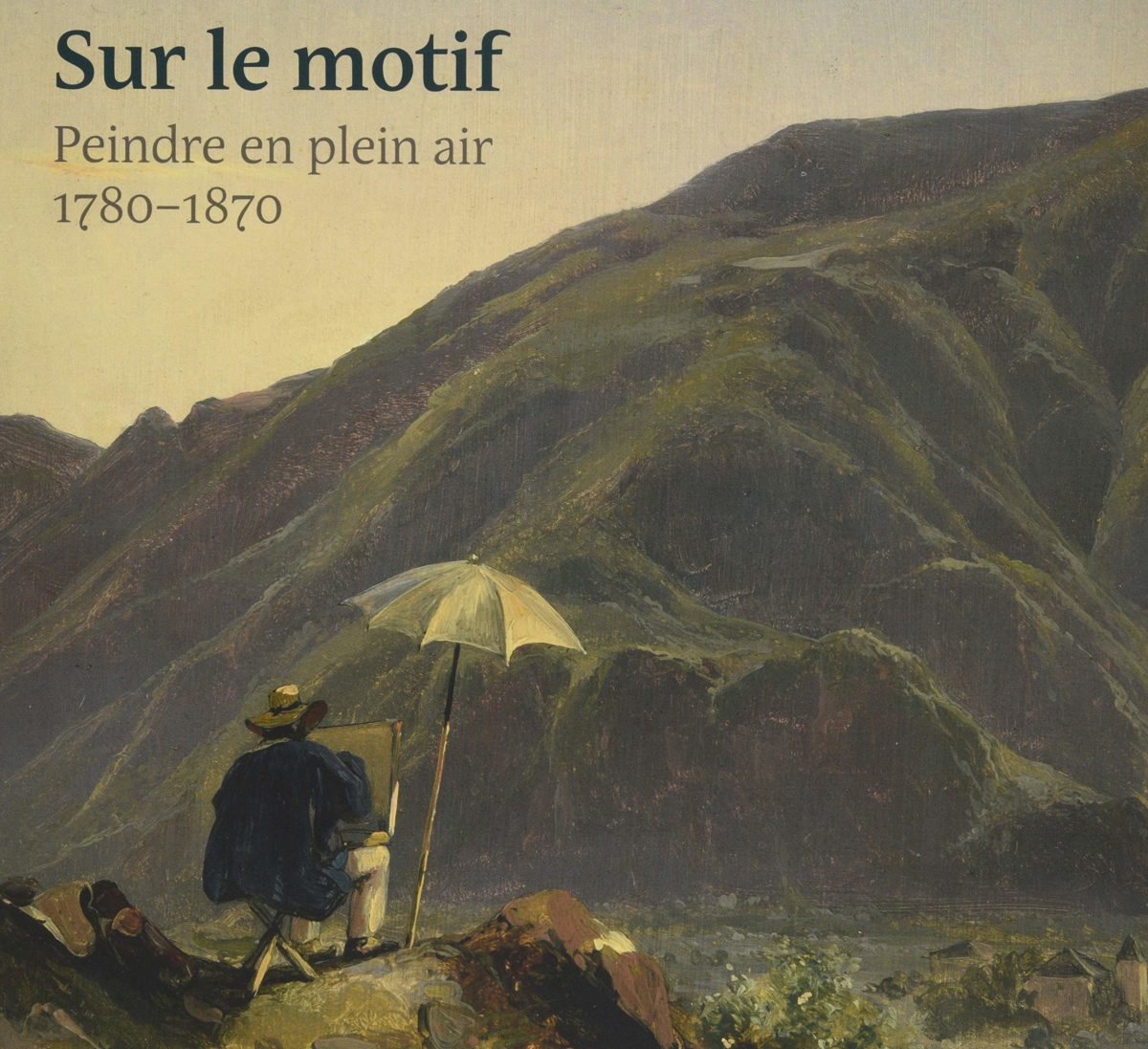 , Sur le motif, peindre en plein air 1780 - 1870