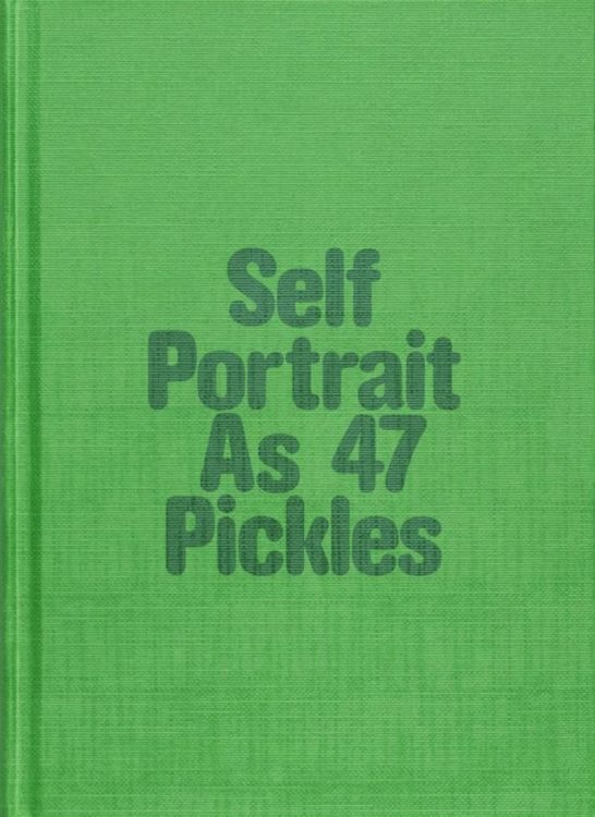 Self portrait as 47 Pickles Erwin Wurm