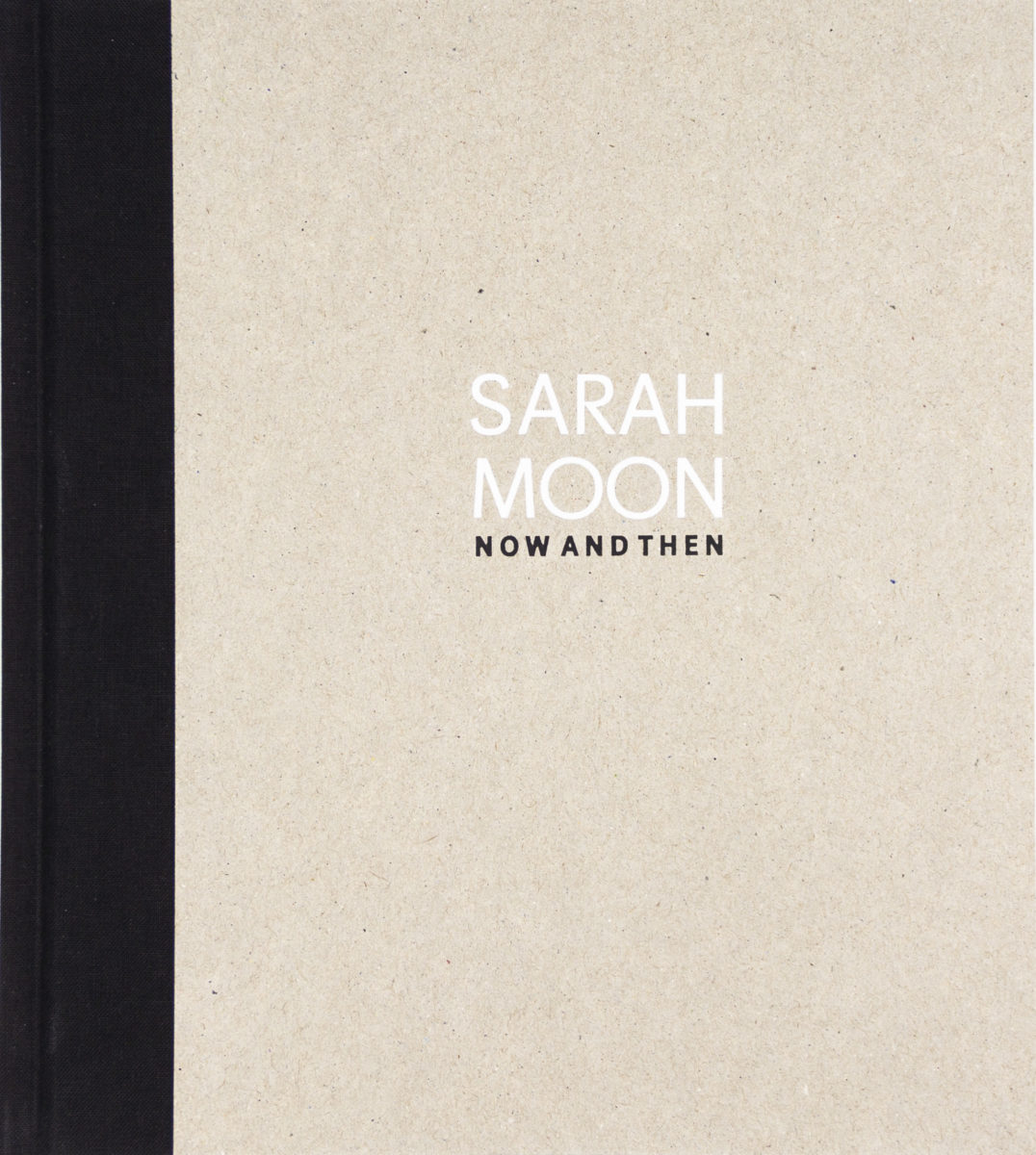 Sarah Moon , Now and Then