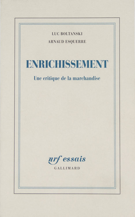 enrichissement-une-critique-de-la-marchandise-luc-boltanski-et-arnaud -esquerre