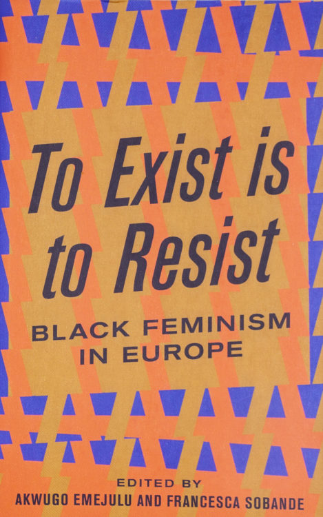 to exist is to resist black feminism in europe