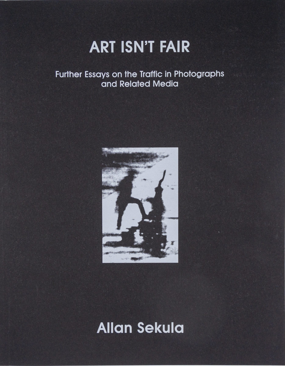 Allan Sekula, Art isn't fair - further essays on the traffic in photographs and related media