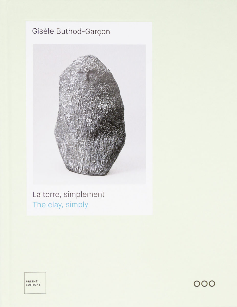 Gisèle Buthod-Garçon, La terre simplement - The clay, simply