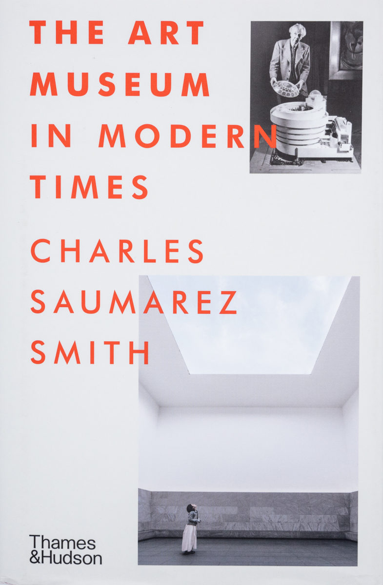 Charles Saumarez Smith, The Art Museum in Modern Times - Charles Saumarez Smith