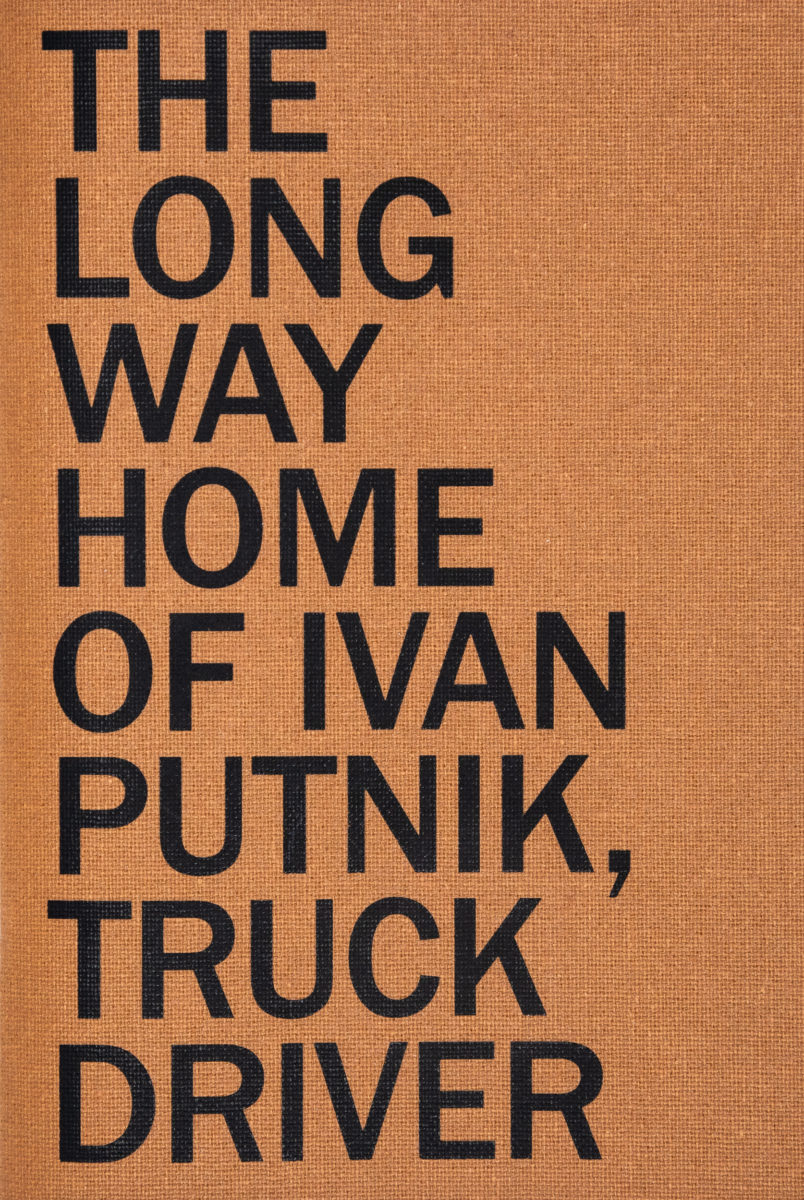 Vaste programme, The Long Way Home Of Ivan Putnik, Truck Driver 