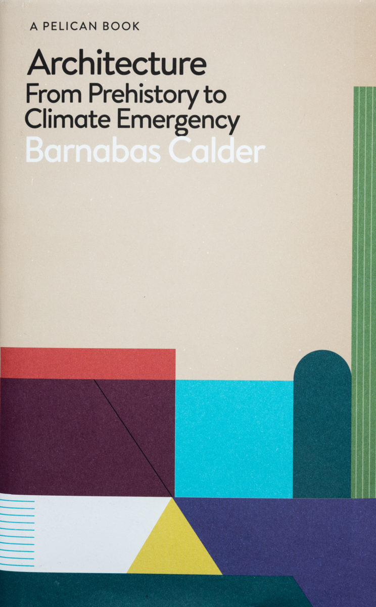 Barnabas Calder, Architecture: From Prehistory to Climate Emergency 