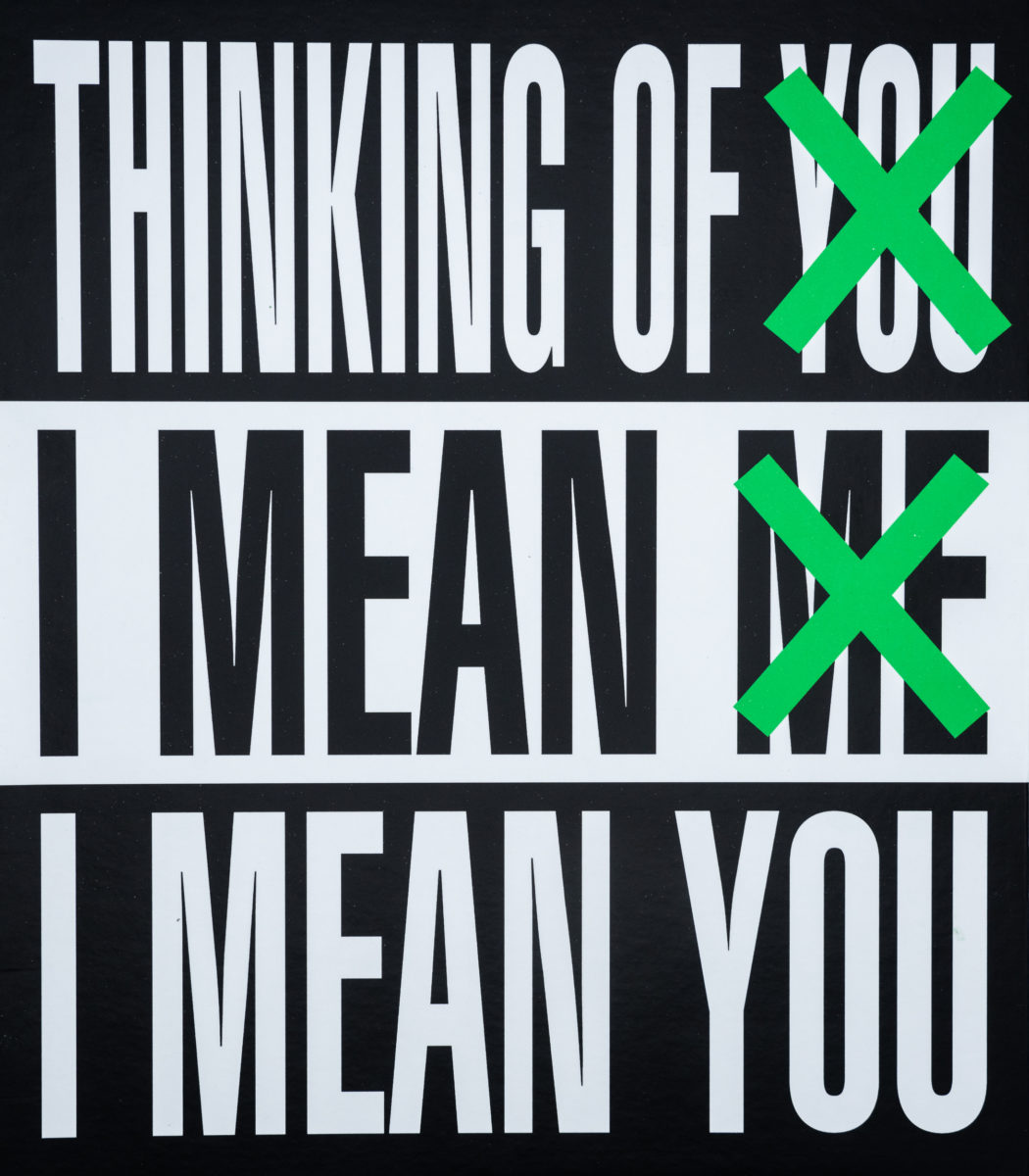 Barbara Kruger, Thinking of you I mean me I mean you