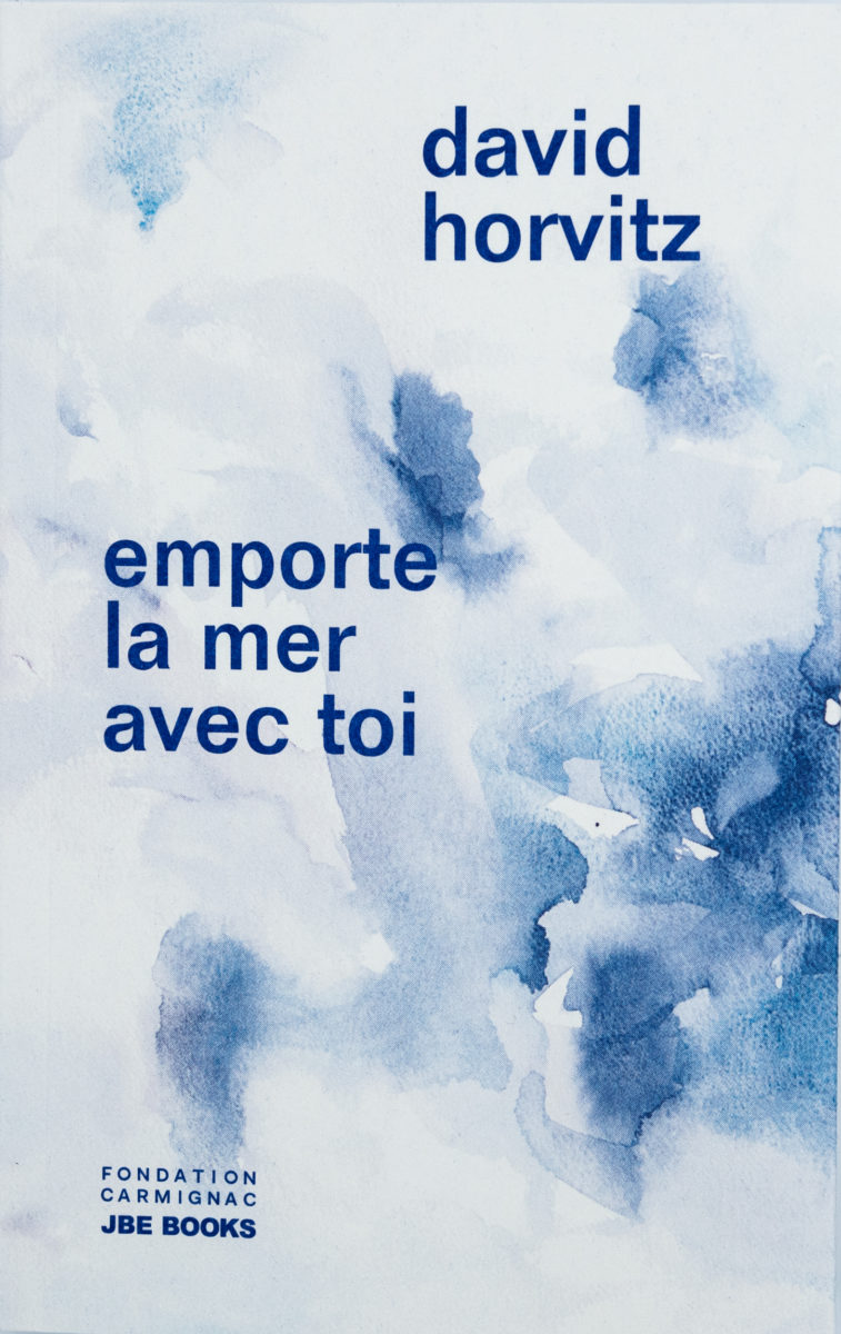 David Horvitz, Emporte la mer avec toi