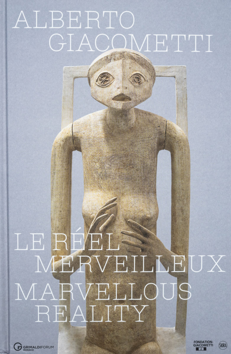 Alberto Giacometti, Alberto Giacometti : Le réel merveilleux / Marvellous reality