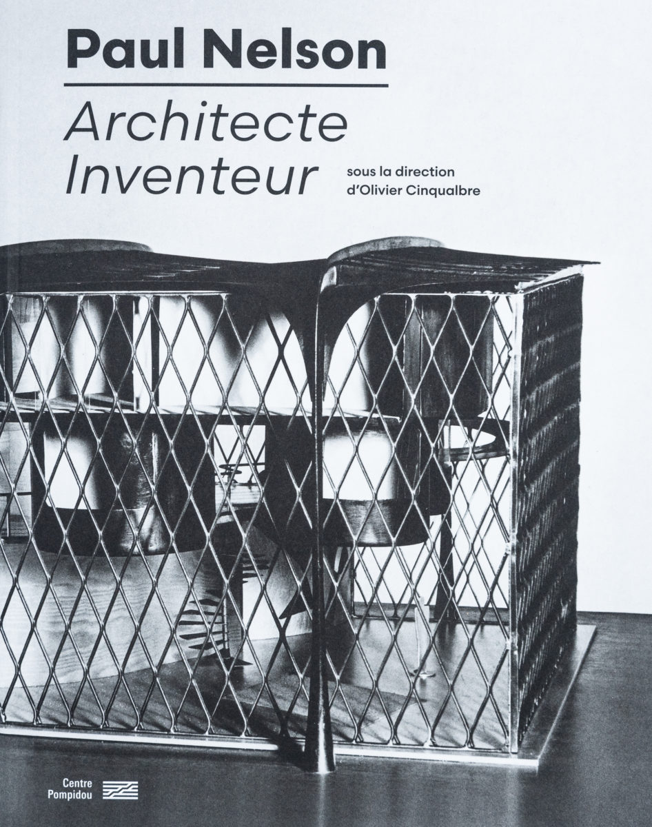 Olivier Cinqualbre, Paul Nelson, Architecte inventeur