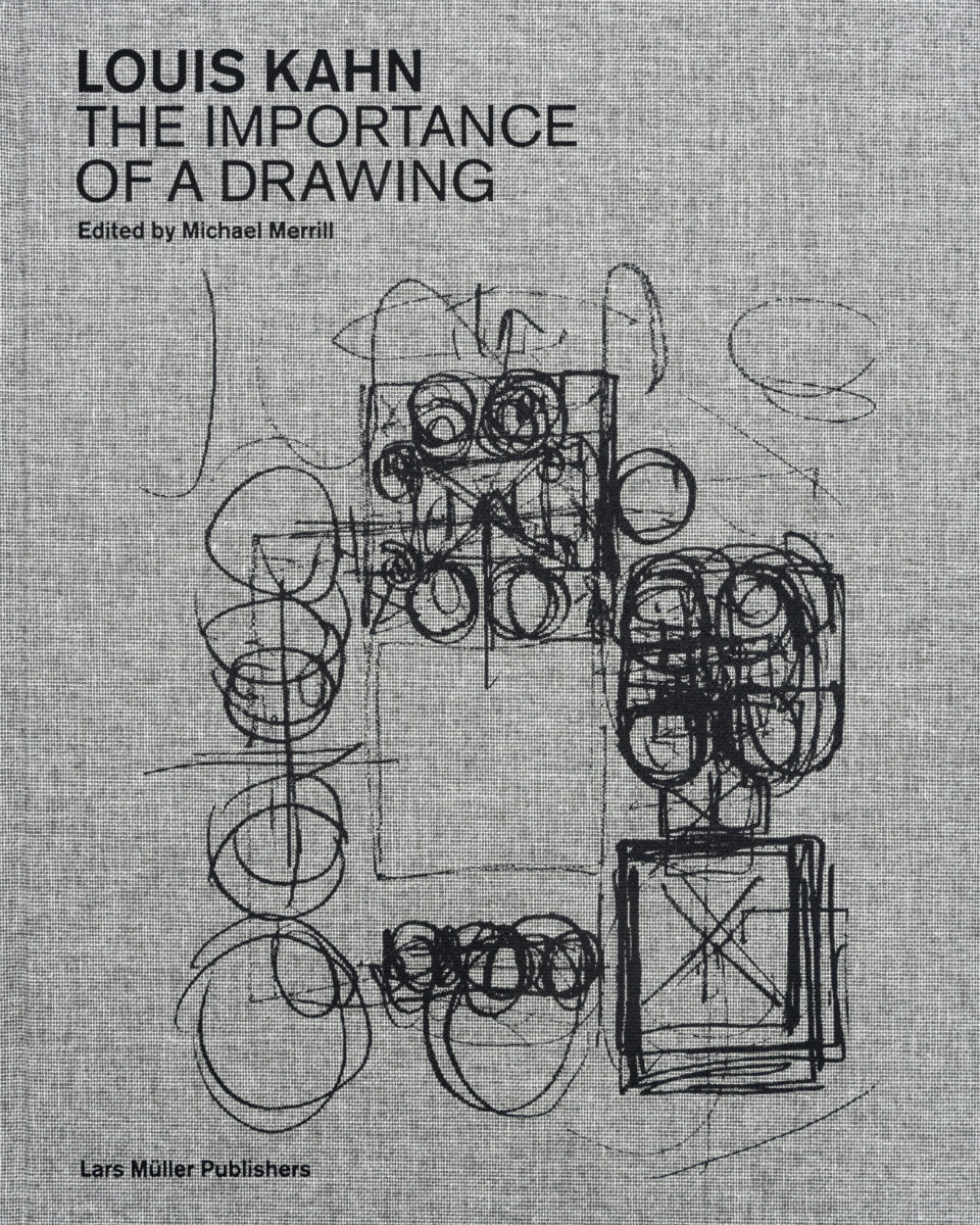 Louis Kahn, The importance of a drawing 