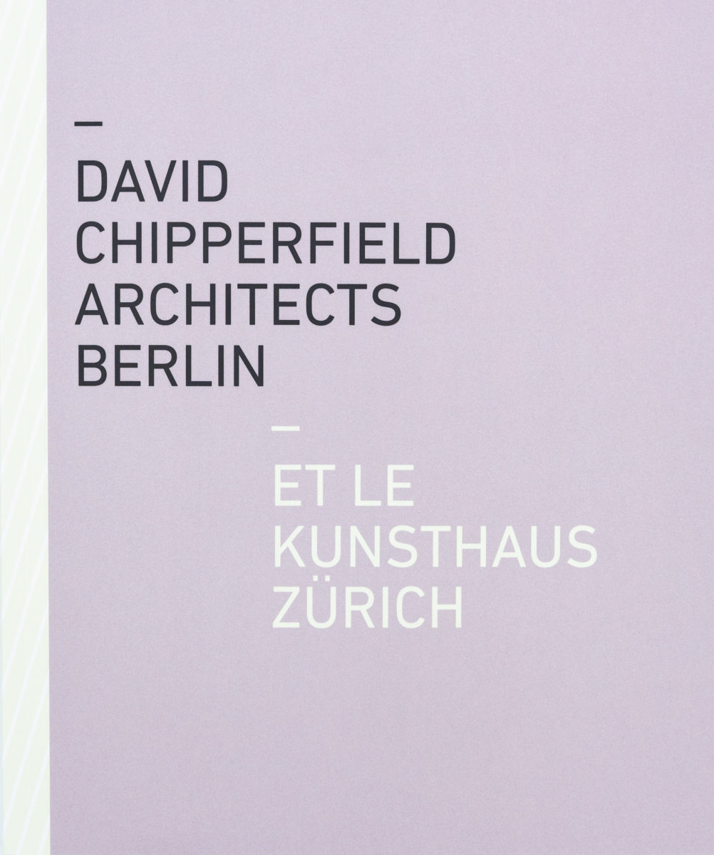 Kunsthaus Zürich , David Chipperfield architects Berlin et le Kunsthaus Zürich