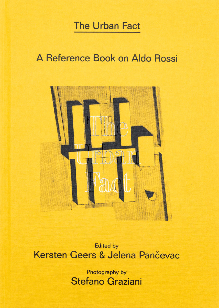 Kersten Geers & Jelena Pancevac, The Urban Fact: A Reference Book on Aldo Rossi