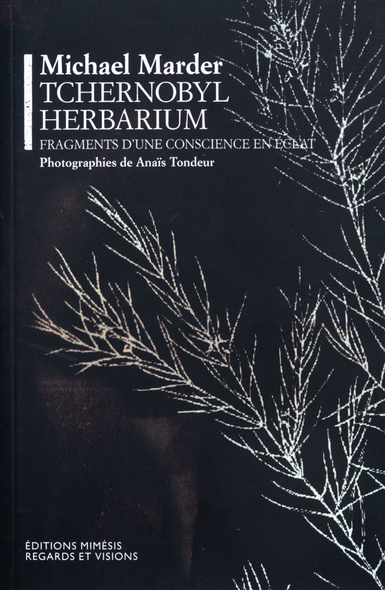 Michael Marder, Tchernobyl Herbarium, Fragment d'une conscience en éclat