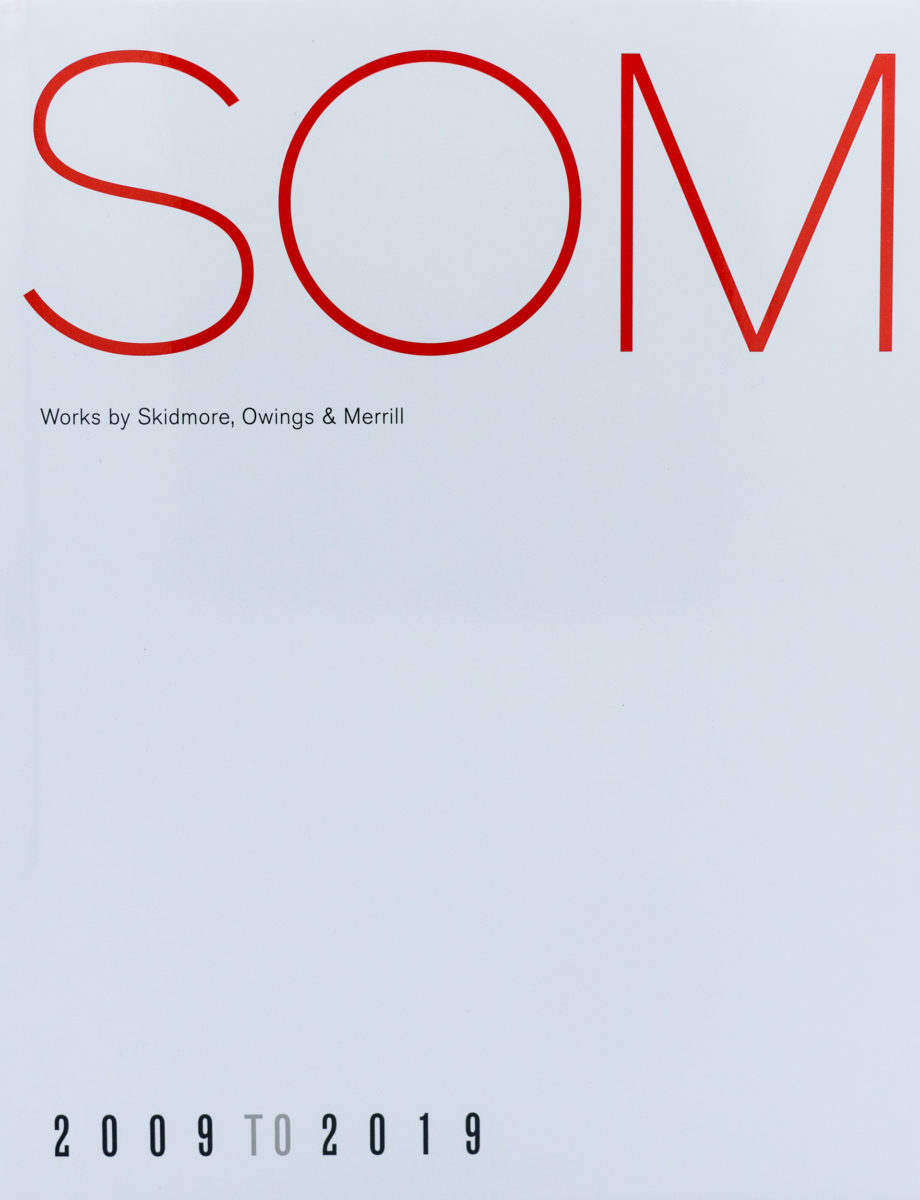 SOM, Sam Lubell, SOM : Works by Skidmore, Owings and Merill, 2009 to 2019