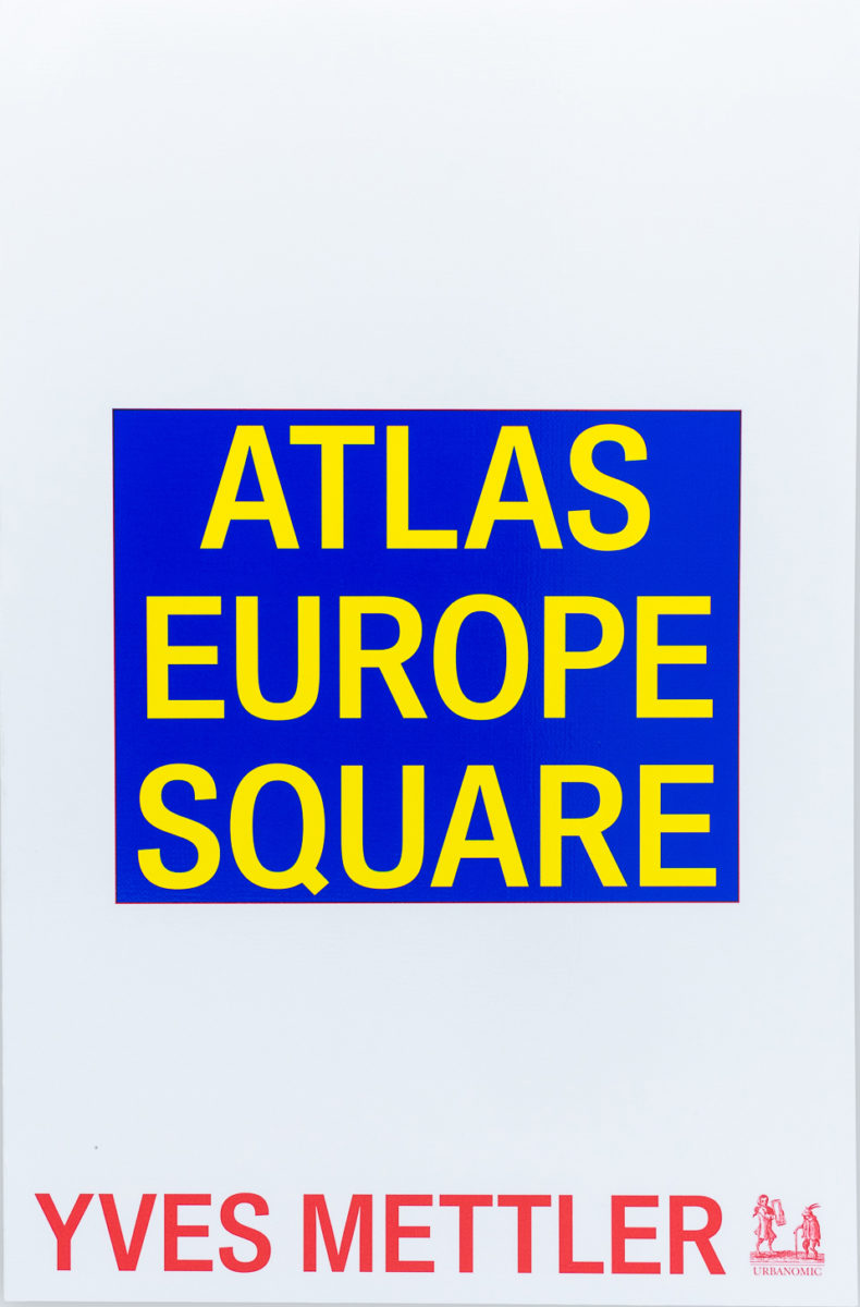 Yves Mettler , Atlas Europe Square