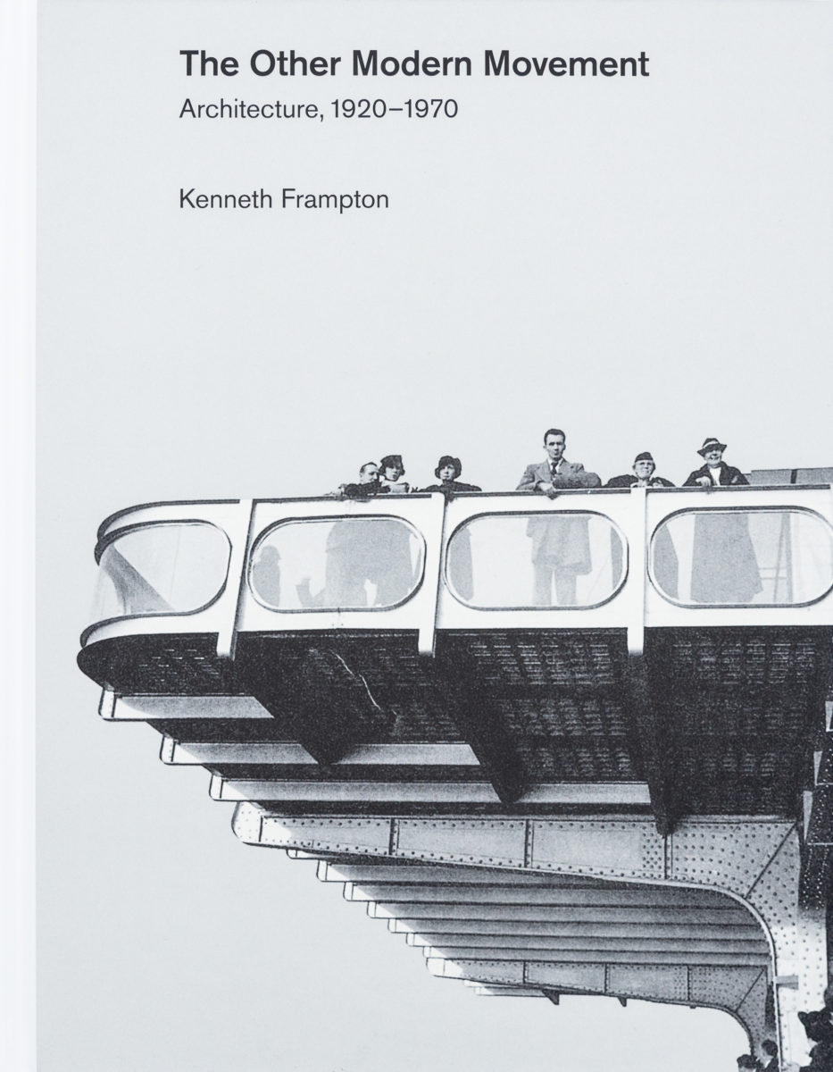 Kenneth Frampton, The Other Modern Movement : Architecture, 1920–1970
