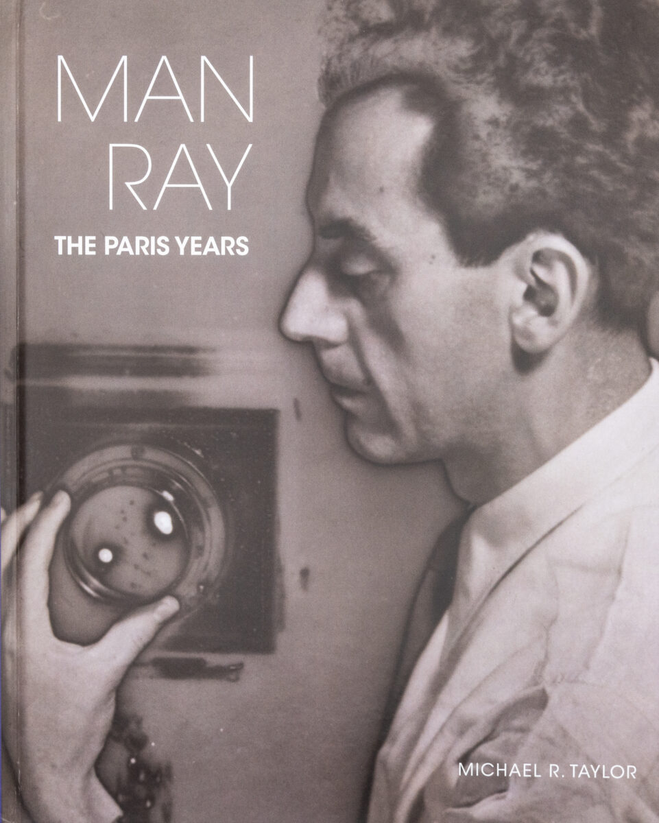 Michael R. Taylor, Man Ray: The Paris Years