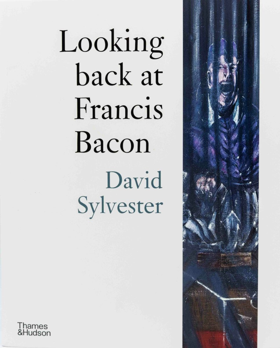 David Sylvester, Looking back at Francis Bacon