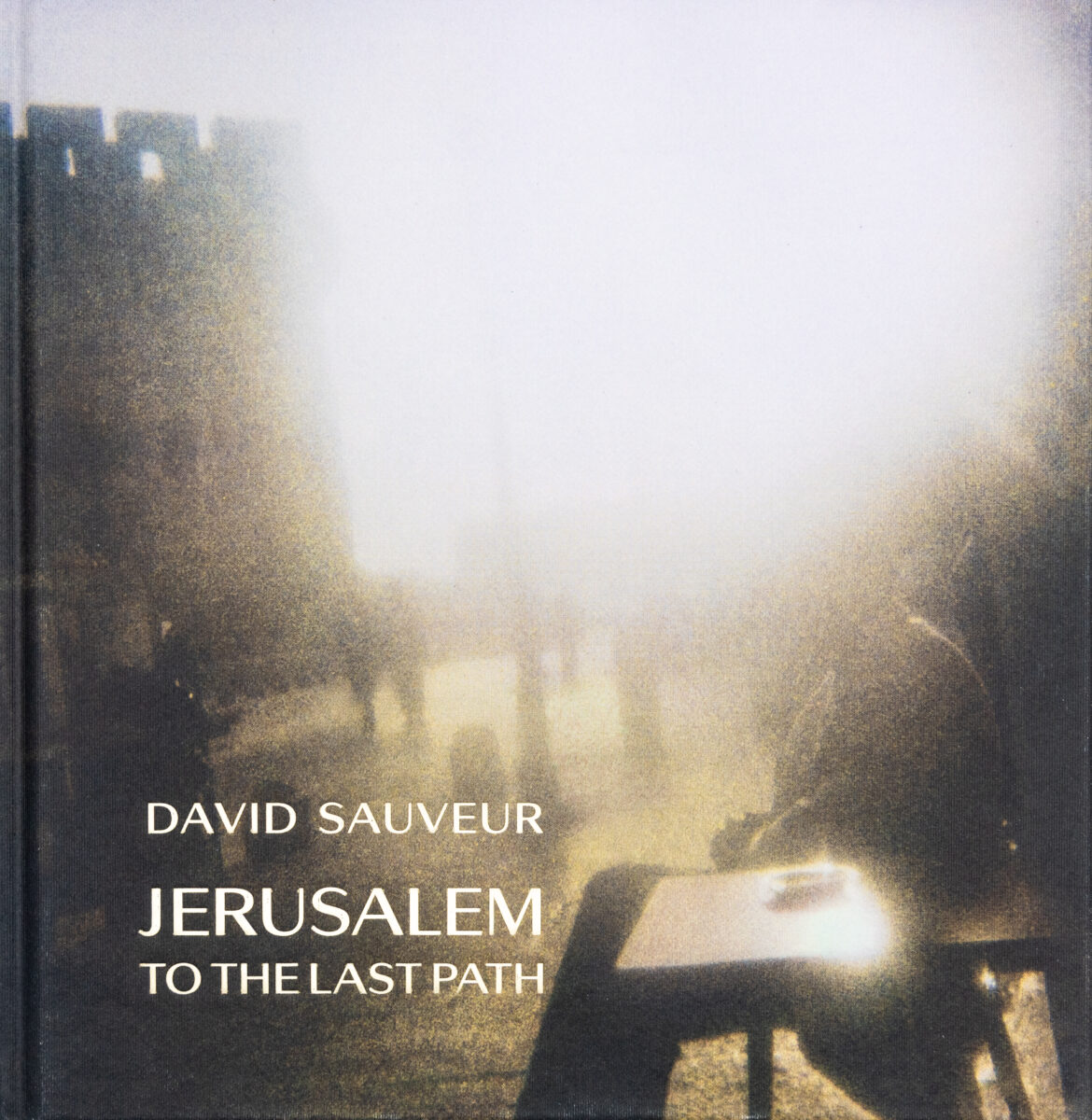 David Sauveur, Jerusalem, To the Last Path
