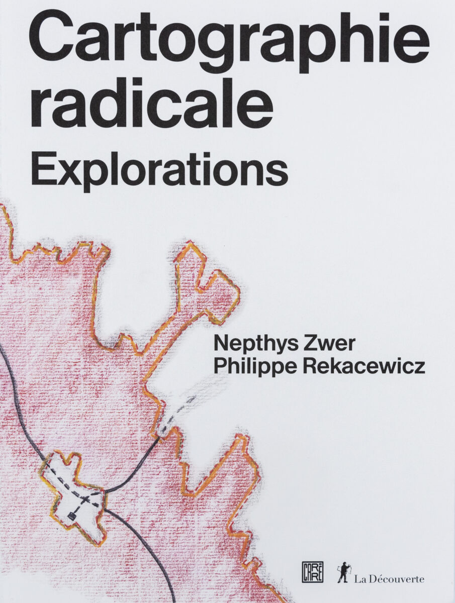 Nepthys Zwer, Philippe Rekacewicz, Cartographie radicale : explorations