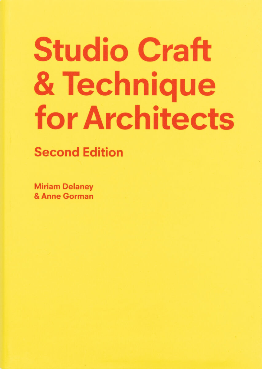 Miriam Delaney, Anne Gorman, Studio Craft and Technique for Architects (2nd Edition)