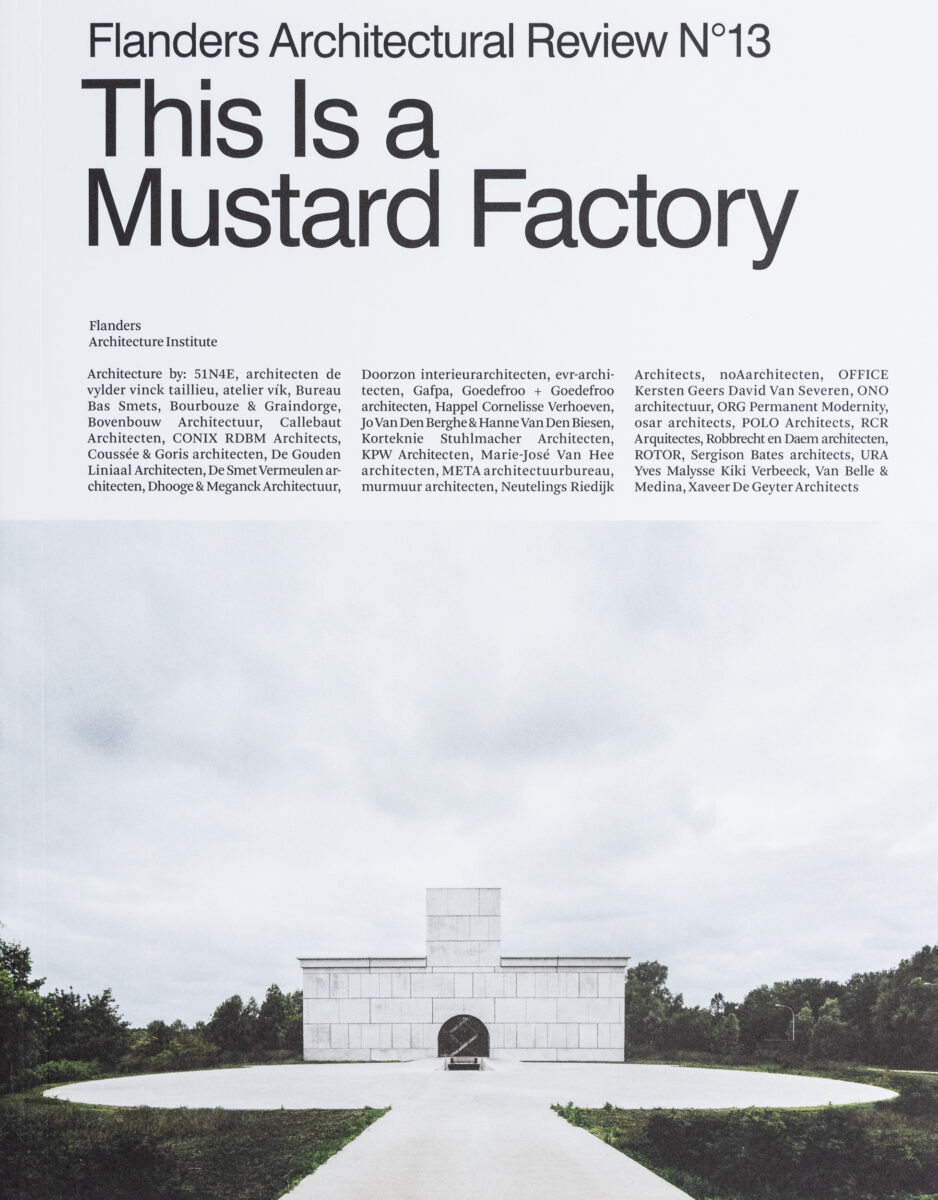 , Flanders Architectural Review N°13: "This is a mustard factory"