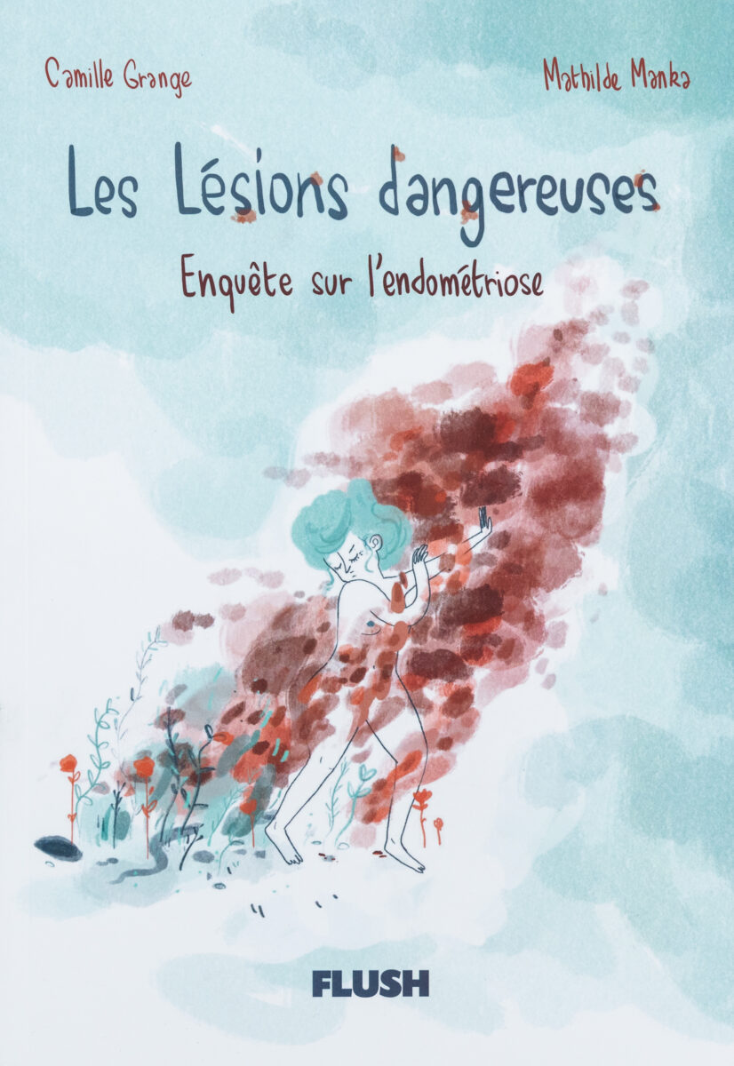 Camille Grange, Mathilde Manka, Les lésions dangereuses: Enquête sur l'endométriose