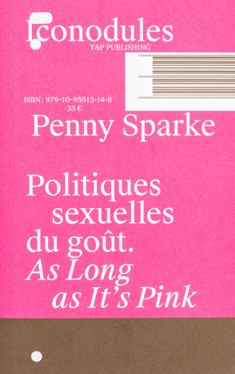 Penny Sparke, As long as it's Pink: Politiques sexuelles du goût
