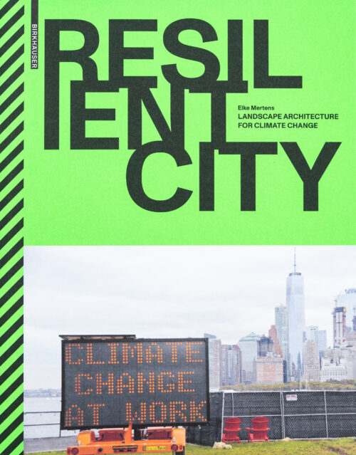 , Resilient City: Landscape Architecture for climate change