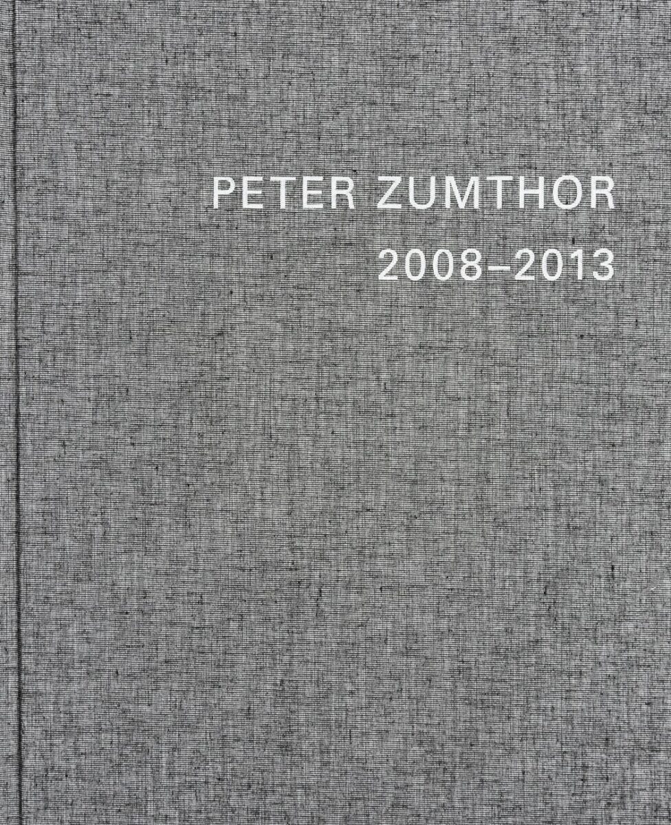 , Peter Zumthor: Buildings and Projects 1985-2013