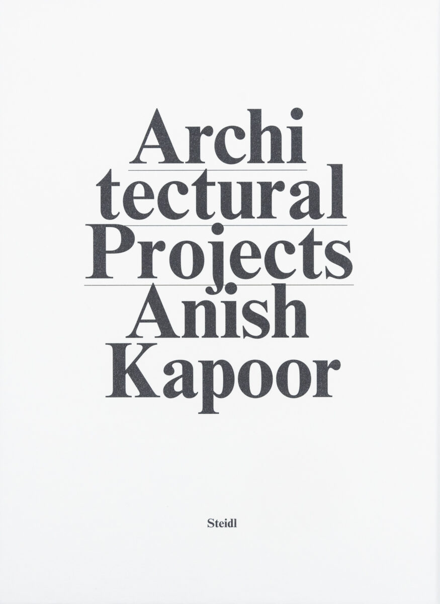 Anish Kapoor, Make new space: Architectural projects