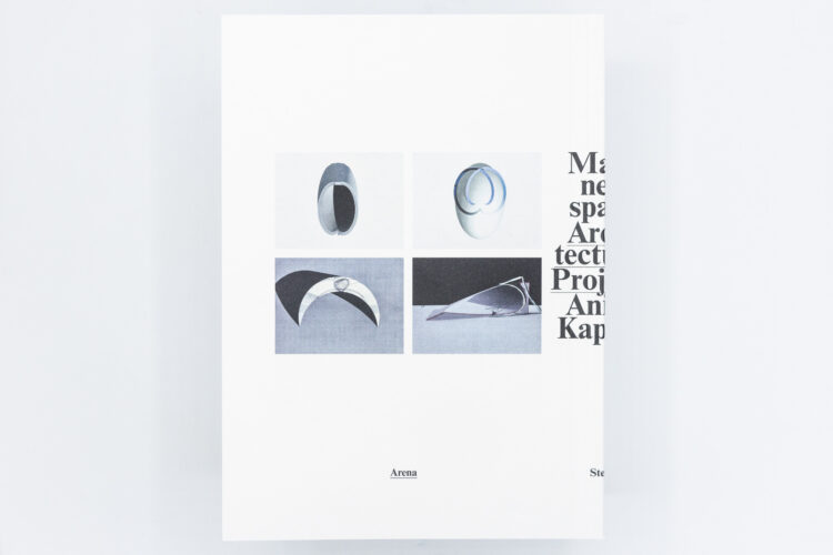 Make new space: Architectural projects - Anish Kapoor, Steidl, Peinture Fraiche